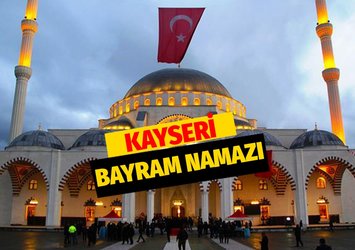 Kayseri bayram namazı saat kaçta?