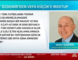 Nihat Özdemir'den Vefa Küçük'e mektup