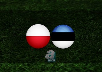 Polonya - Estonya maçı ne zaman?
