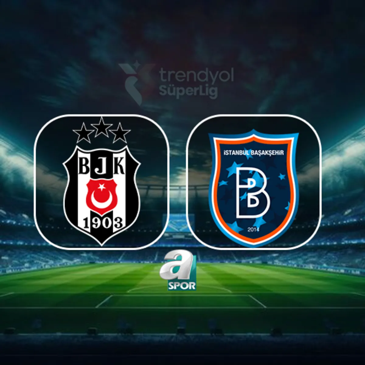 Beşiktaş - Başakşehir canlı yayın bilgileri: Maç hangi kanalda?