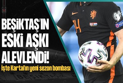 Beşiktaş’ın eski aşkı alevlendi! İşte Kartal’ın yeni sezon bombası