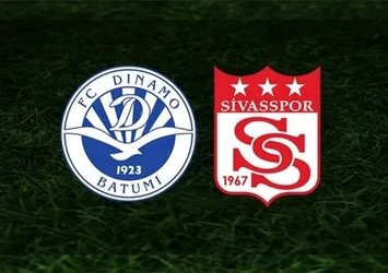 Dinamo Batumi - Sivasspor | CANLI