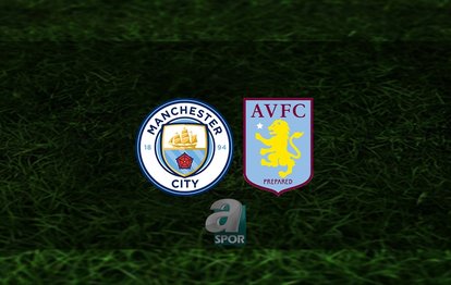 Manchester City - Aston Villa maçı ne zaman? Saat kaçta ve hangi kanalda? | İngiltere Premier Lig