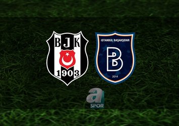 Beşiktaş - Başakşehir maçı detayları!