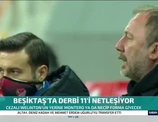 Beşiktaş'ta derbi 11'i netleşiyor