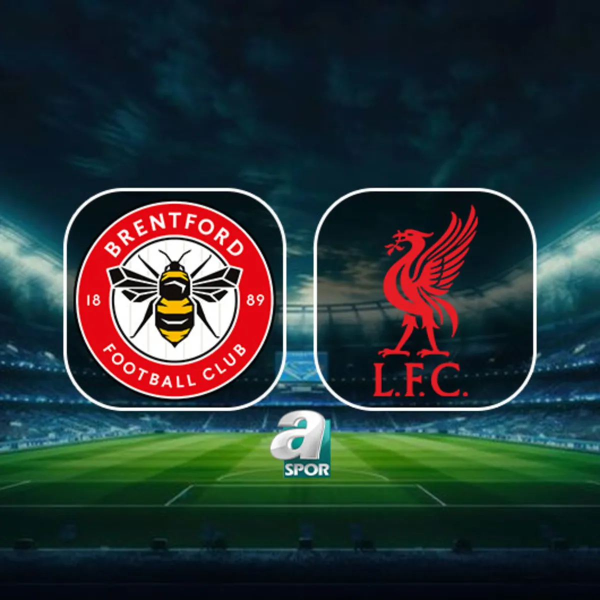 Brentford-Liverpool maçı ne zaman, saat kaçta, hangi kanalda?