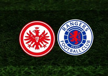 Frankfurt - Rangers maçı | CANLI