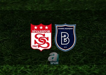 Sivasspor-Başakşehir maçı saat kaçta?