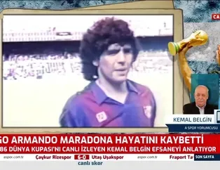 Kemal Belgin Maradona'yı anlattı!