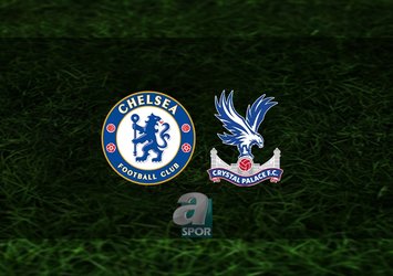 Chelsea - Crystal Palace maçı saat kaçta?