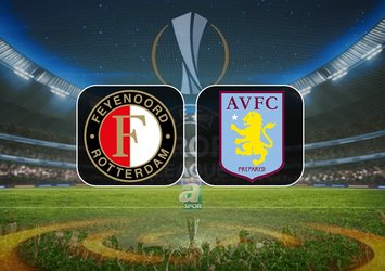 Feyenoord-Aston Villa maçı saat kaçta?