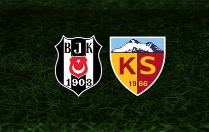 Beşiktaş - Kayserispor | CANLI Beşiktaş - Kayserispor maçı izle