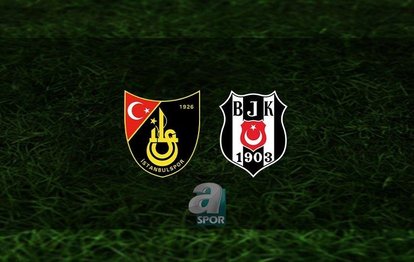 İstanbulspor - Beşiktaş maçı CANLI 📺 İstanbulspor - Beşiktaş maçı saat kaçta ve hangi kanalda?