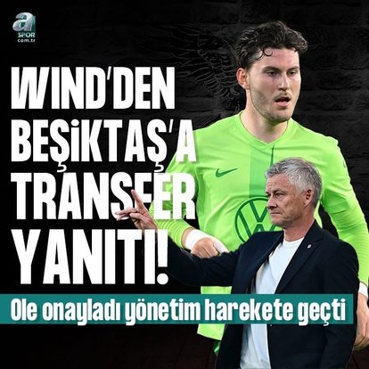 Beşiktaş’tan Wind operasyonu!