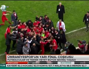 Ümraniyespor'da yarı final coşkusu