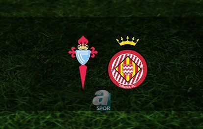 Celta Vigo - Girona maçı ne zaman? Saat kaçta ve hangi kanalda? | İspanya La Liga