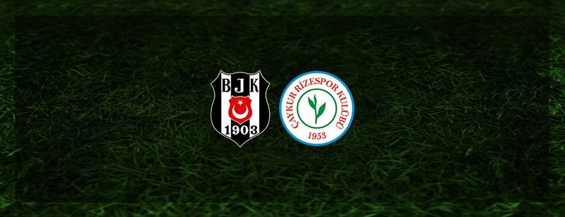Beşiktaş - Çaykur Rizespor maçı ne zaman, saat kaçta ve hangi kanalda? | Ziraat Türkiye Kupası