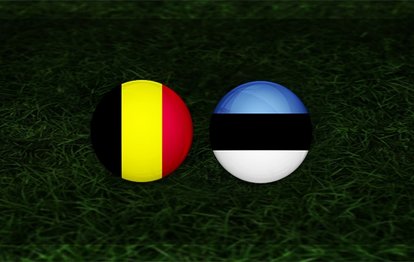 Belçika - Estonya maçı canlı anlatım Belçika - Estonya maçı canlı izle