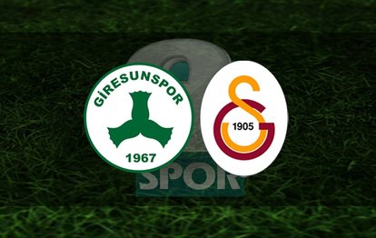 Giresunspor Galatasaray maçı CANLI İZLE Giresunspor-Galatasaray canlı anlatım