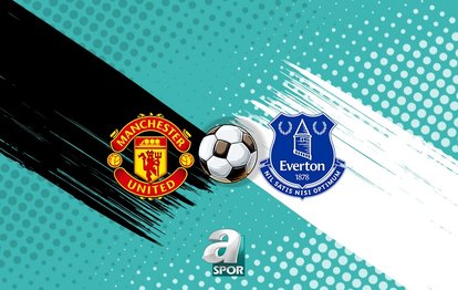 Manchester United-Everton maçı izle: Ne zaman ve saat kaçta? Hangi kanalda?