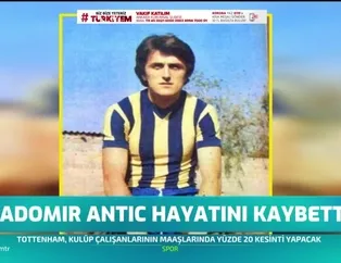 Radomir Antic hayatını kaybetti