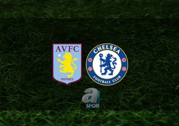 Aston Villa - Chelsea maçı ne zaman?