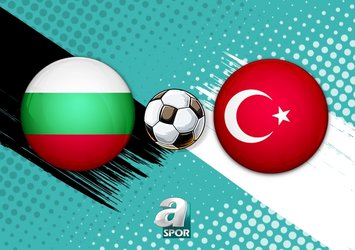 Bulgaristan - Türkiye maçı canlı yayın bilgisi!