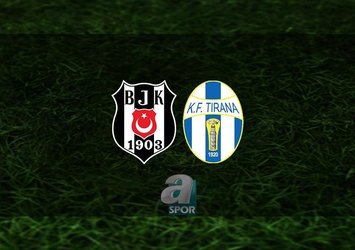 Beşiktaş - Tirana maçı saat kaçta?