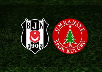 Beşiktaş - Ümraniyespor maçı saat kaçta ve hangi kanalda?