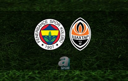 FENERBAHÇE SHAKHTAR MAÇI ne zaman, saat kaçta? Fenerbahçe - Shakhtar Donetsk maçı hangi kanalda canlı yayınlanacak?