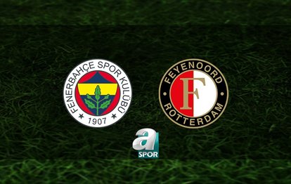 Fenerbahçe-Feyenoord | CANLI İZLE
