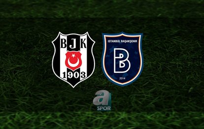 BEŞİKTAŞ BAŞAKŞEHİR MAÇI CANLI İZLE 📺 | Beşiktaş - Başakşehir maçı ne zaman, saat kaçta, hangi kanalda?