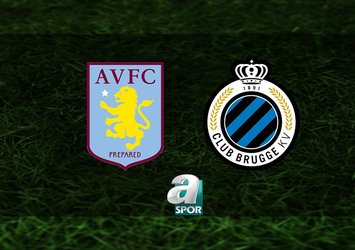 Aston Villa-Club Brugge maçı ne zaman?