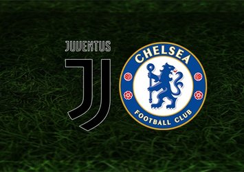 Juventus - Chelsea maçı saat kaçta ve hangi kanalda?