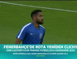 Fenerbahçe'de rota yeniden Clichy