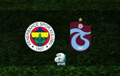 Fenerbahçe - Trabzonspor CANLI Fenerbahçe - Trabzonspor maçı canlı anlatım