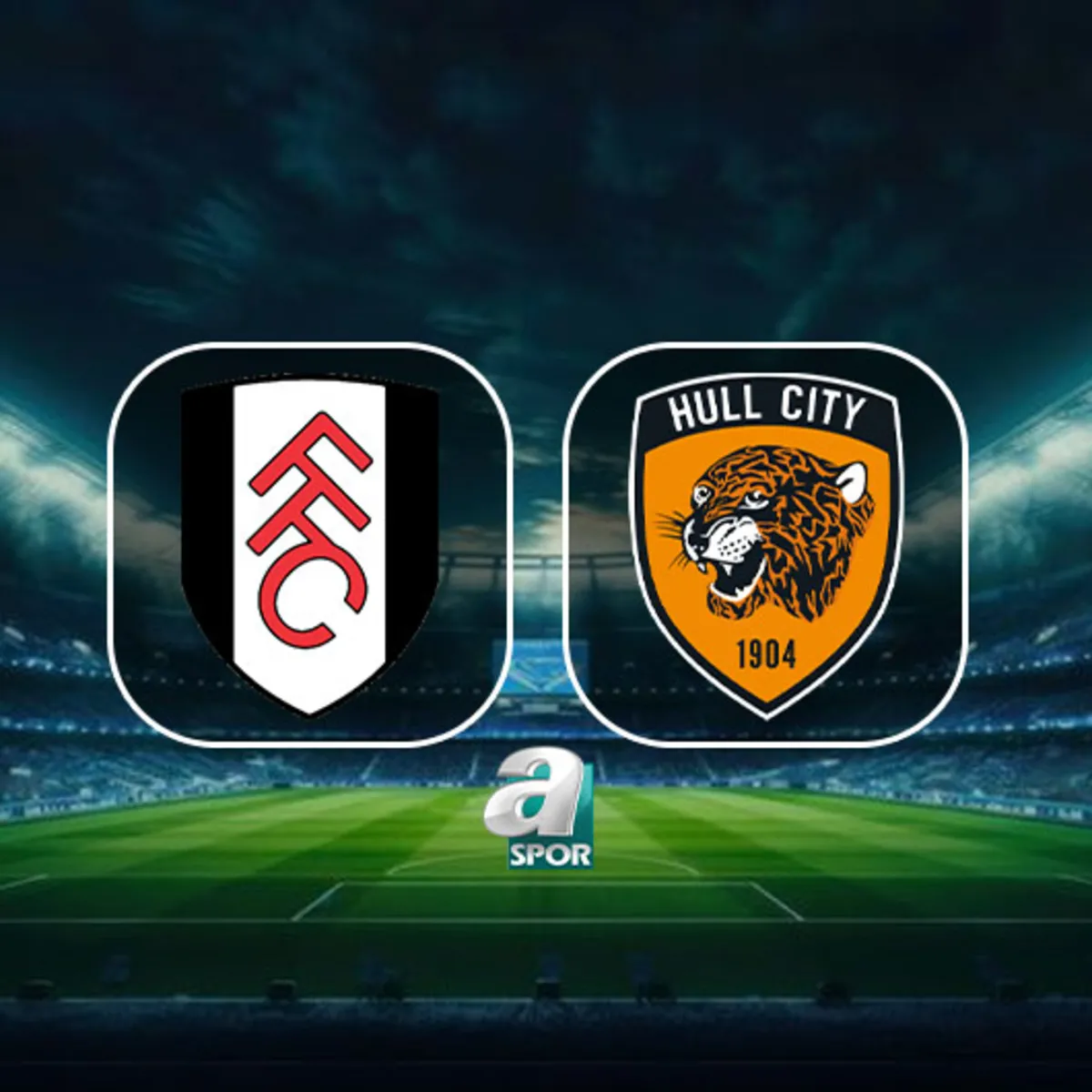 Fulham-Hull City maçı ne zaman, saat kaçta, hangi kanalda?