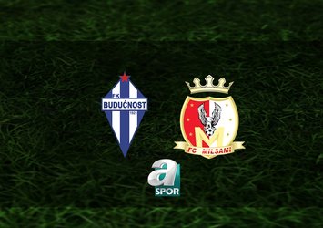 Buducnost Podgorica - Milsami maçı ne zaman?