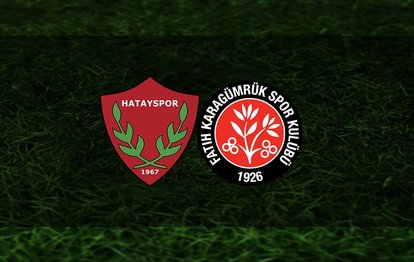 Hatayspor - Fatih Karagümrük maçı canlı anlatım Hatayspor - Fatih Karagümrük maçı canlı izle