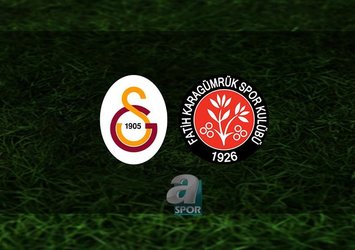 Galatasaray - Fatih Karagümrük maçı saat kaçta?