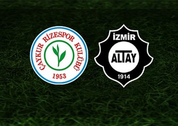 Rizespor-Altay | İlk 11'ler belli oldu