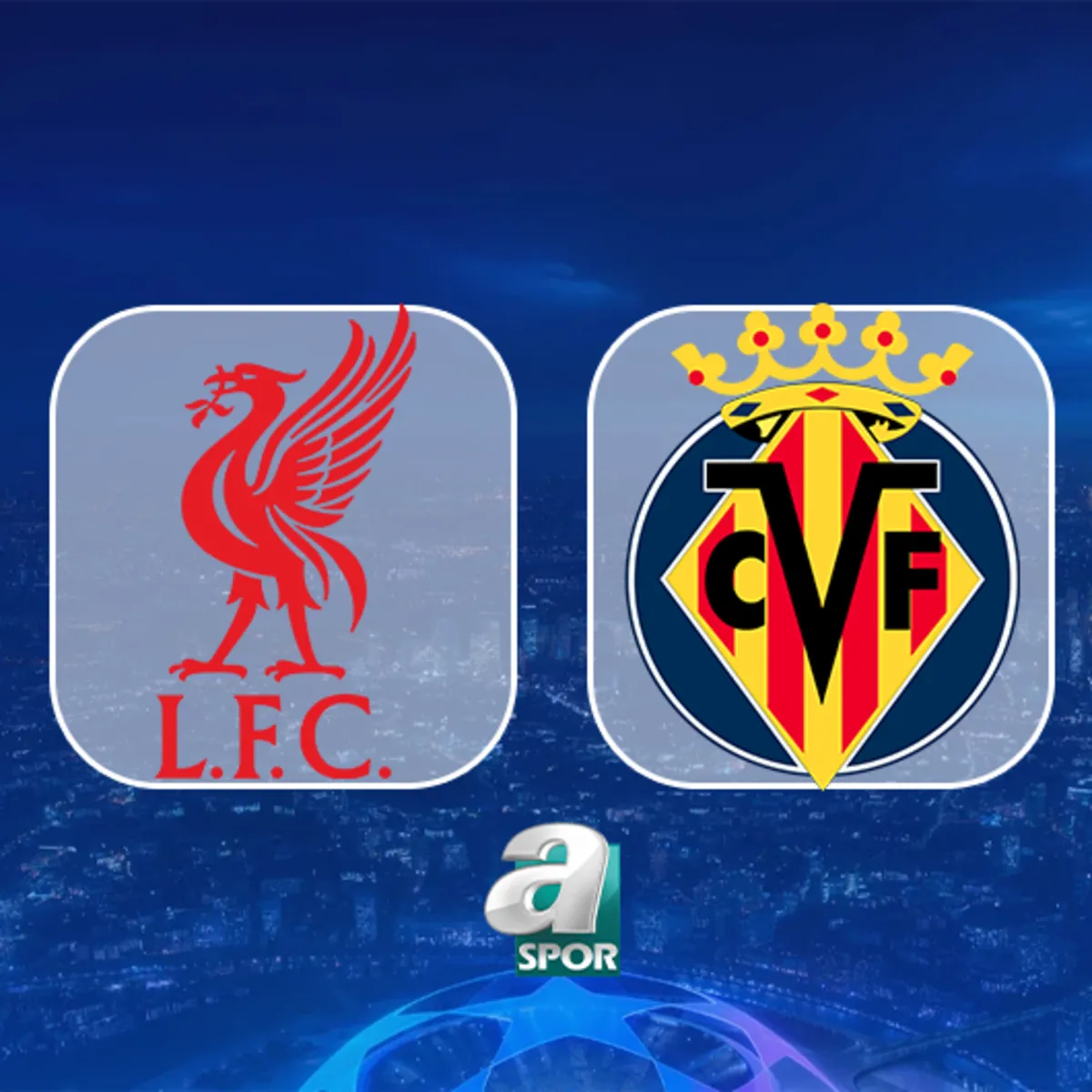 Liverpool - Villarreal maçını nereden izlenir, saat kaçta?