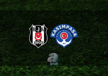 Beşiktaş - Kasımpaşa maçı ne zaman?