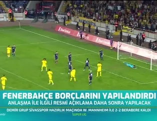 Fenerbahçe borçlarını yapılandırdı