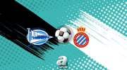 Deportivo Alaves-Espanyol maçı saat kaçta?