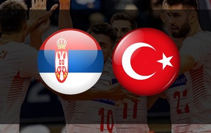 Sırbistan-Türkiye voleybol maçı CANLI