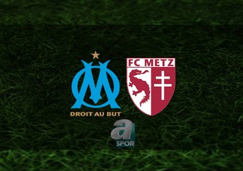 Marsilya - Metz maçı ne zaman?