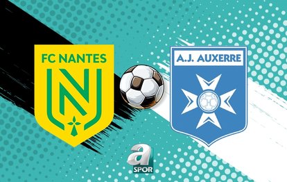 Nantes - Auxerre maçı ne zaman? Saat kaçta ve hangi kanalda canlı yayınlanacak? | Ligue 1