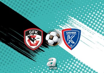 Gaziantep FK-Karabük İdmanyurdu Spor maçı bilgileri!