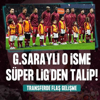Galatasaraylı o isme Süper Lig’den talip!